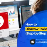 How to Disavow Toxic Backlinks (Step-by-Step Guide)