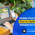 Mobile-First Indexing: How to Optimize Your Website for Google